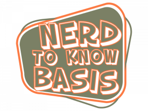 Nerd to Know Basis