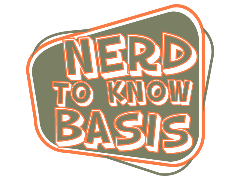 Nerd to Know Basis